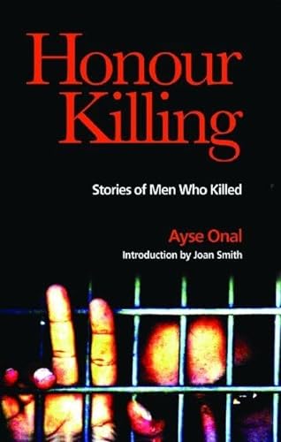 Honour Killing: Stories of Men Who Killed